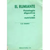 EL RUMIANTE: FISIOLOGIA DIGESTIVA Y NUTRICION